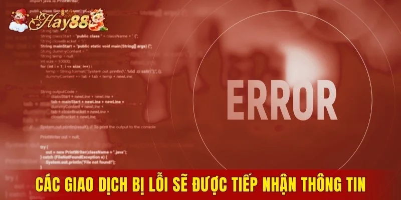Các giao dịch bị lỗi sẽ được tiếp nhận thông tin